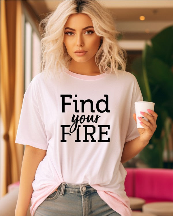 Find Your Fire Graphic Tee