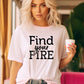 Find Your Fire Graphic Tee
