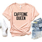 "Caffeine Queen" Crewneck Tee